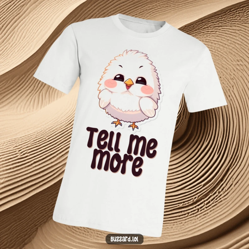 Funny T-Shirt showcasing a fluffy bird character with exaggerated features tilting its head in curiosity, looking utterly charming.